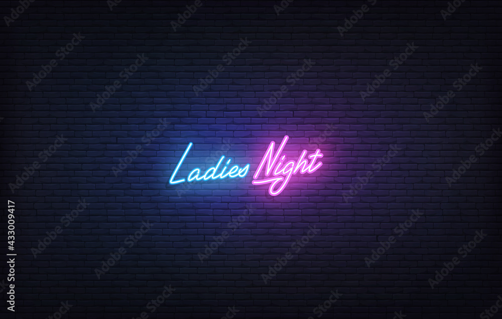 Ladies Night neon sign. Glowing neon lettering Ladies Night template Ladies Night neon sign. Glowing neon lettering Ladies Night template