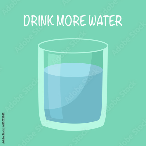 Drink more water for good health concept vector illustration. A glass of water in flat design.