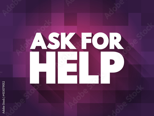 Ask For Help text quote, concept background