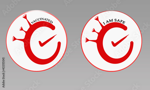 I AM SAFE , VACCINATED - Vector Pin / Button Badge.