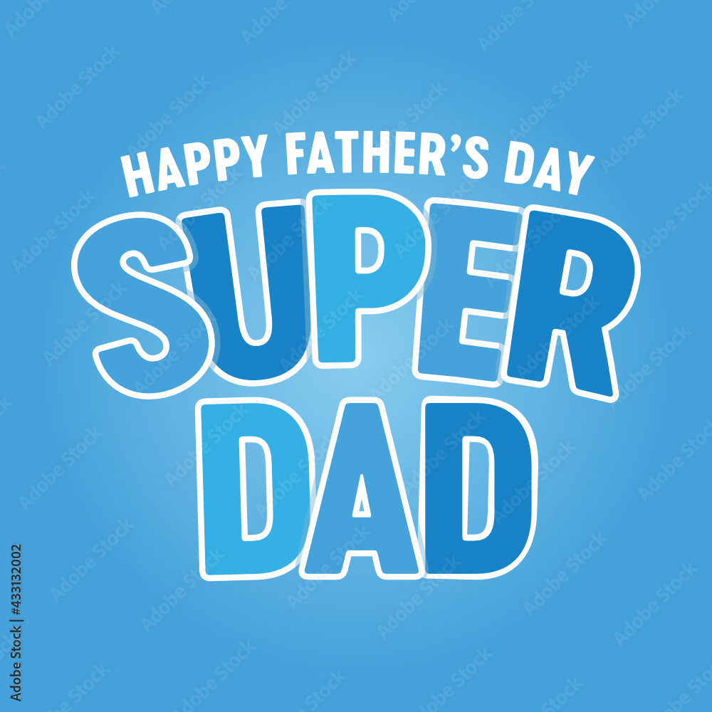 Happy Father's Day Background, Super Dad Banner, Father's Day Appreciation, Father's Day Banner, Vector Illustration Background