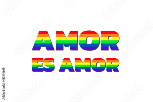 illustration with the colors of the lgbt homosexual flag with the phrase in Spanish love is love   amor es amor   in concept of gay pride month