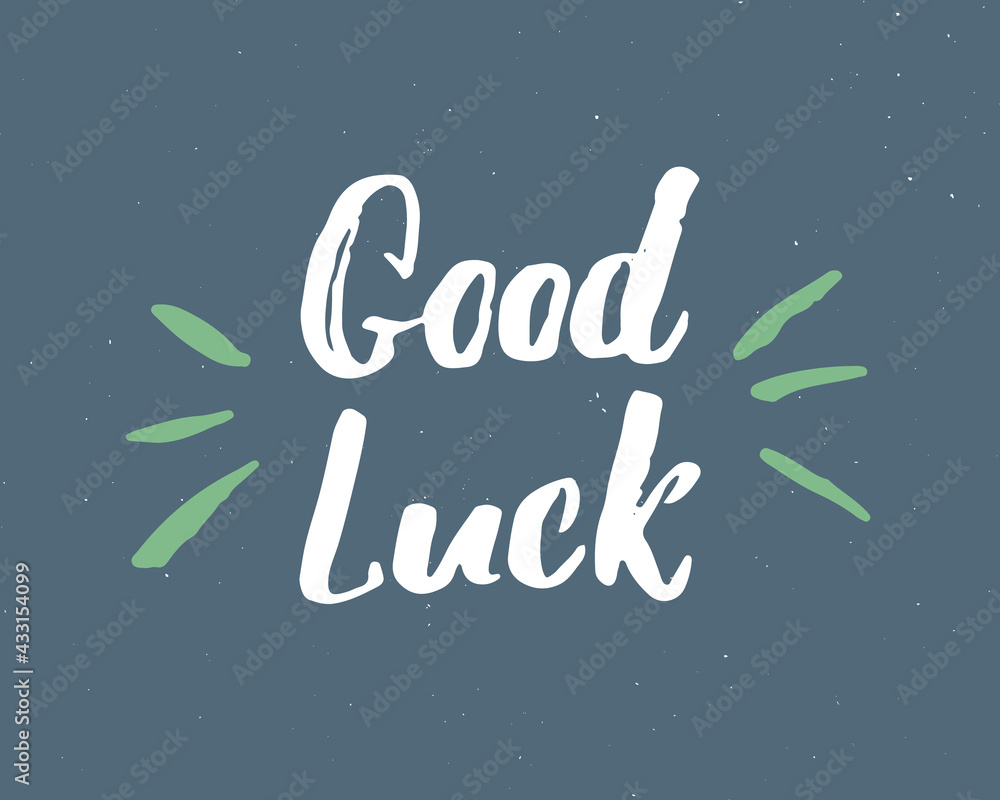 Good Luck lettering handwritten sign, Hand drawn grunge calligraphic text. Vector illustration Good Luck lettering handwritten sign, Hand drawn grunge calligraphic text. Vector illustration