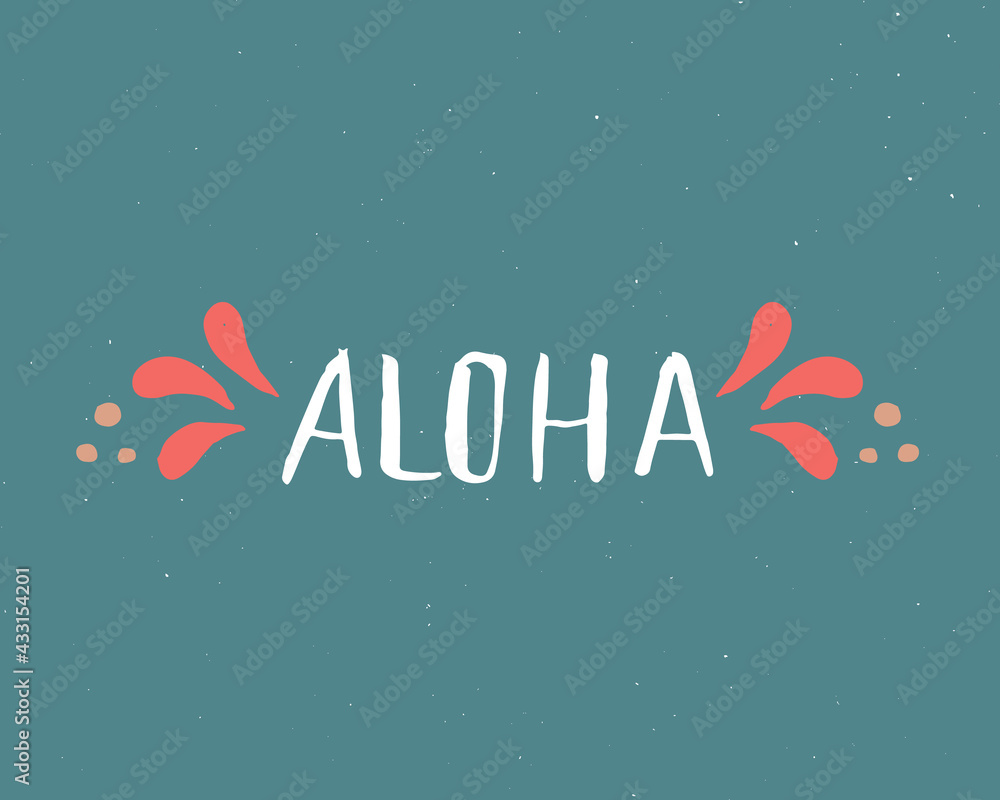 Aloha lettering handwritten sign, Hand drawn grunge calligraphic text. Vector illustration