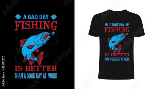 A bad day fishing is better than a good day at work T-Shirt Design, Vintage fishing emblems,fishing t shirt design, badges, vector illustration, Poster, Trendy T-shirt, t-shirt and poster.