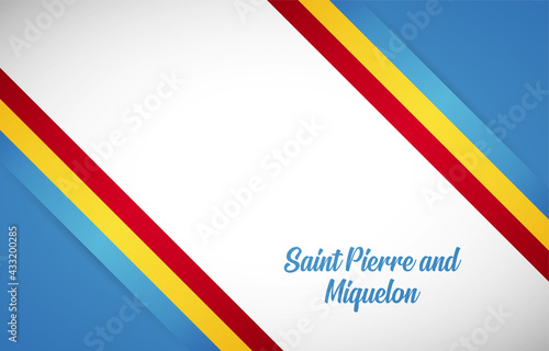 Happy national day with Creative Saint Pierre and Miquelon national country flag greeting background