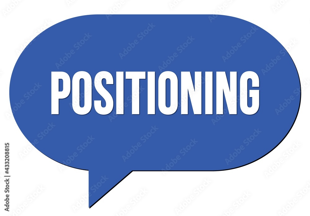 POSITIONING text written in a blue speech bubble POSITIONING text written in a blue speech bubble