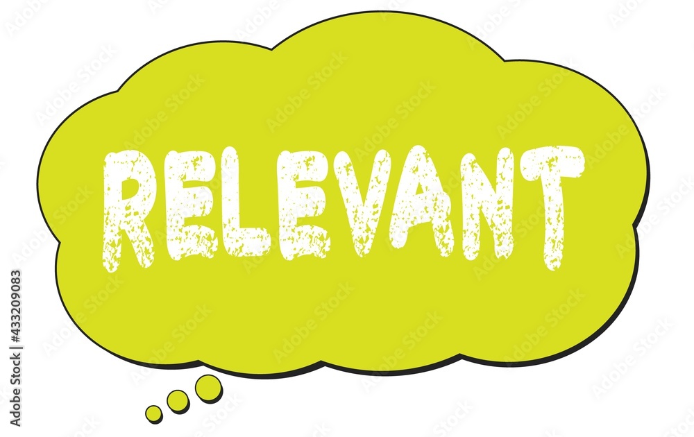 RELEVANT text written on a light green thought bubble. RELEVANT text written on a light green thought bubble.