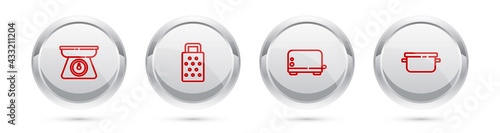 Set line Scales, Grater, Toaster and Cooking pot. Silver circle button. Vector