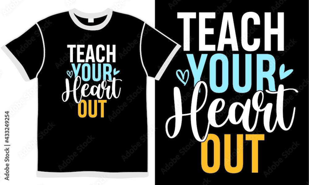 teach your heart out, education teaching design, funny heart gift, teach symbol design, valentine's day teach your heart out, education teaching design, funny heart gift, teach symbol design, valentine's day