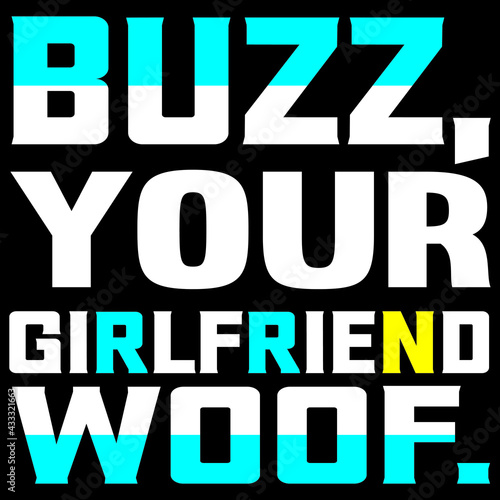 buzz your girlfriend woof