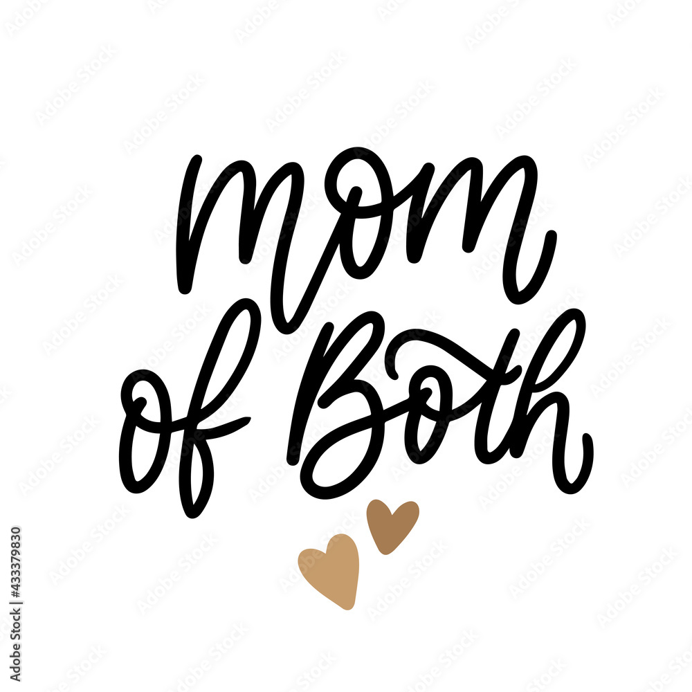 Mom of both hand drawn lettering slogan for shirt, textile, poster. Mom sayings. Mom of both hand drawn lettering slogan for shirt, textile, poster. Mom sayings.
