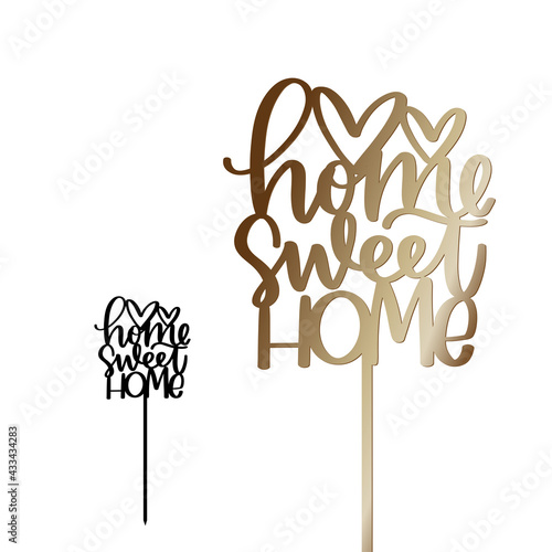 Home sweet home cake topper with stick and hearts vector design. Housewarming or renovation party decoration with hearts. Calligraphy sign for laser cutting. 