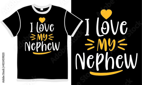 i love my nephew, heart love, nephew design funny nephew, nephew  quote design, typography boyfriend, heart symbol clothes photo