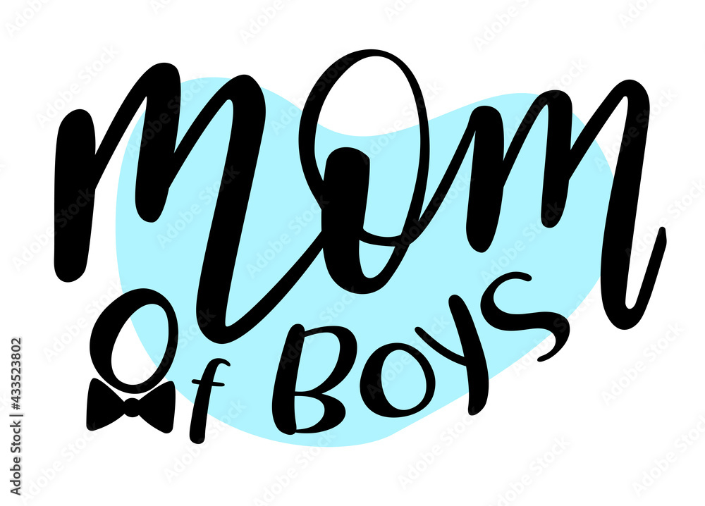Fototapeta premium Mom of boys handwritten lettering vector with blue. Mothers Day quotes and phrases, elements for cards, banners, posters, mug, drink glasses,scrapbooking, pillow case, phone cases and clothes design.