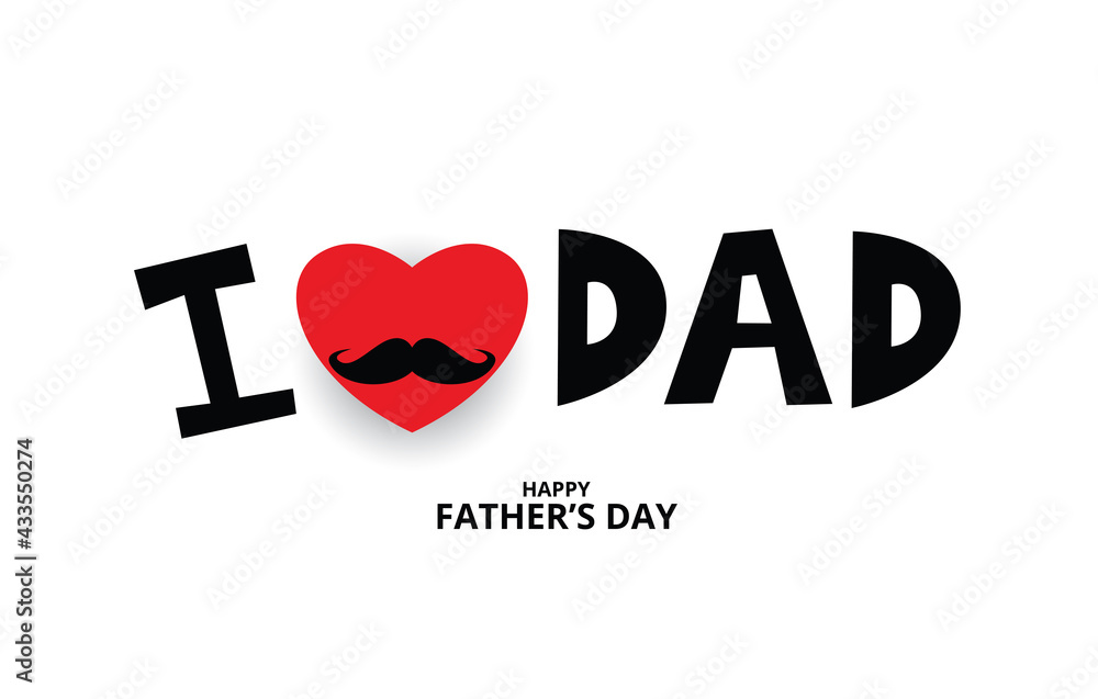 Happy Fathers day on white Background with a Mustache and heart, love dad concept , Vector Illustration Happy Fathers day on white Background with a Mustache and heart, love dad concept , Vector Illustration