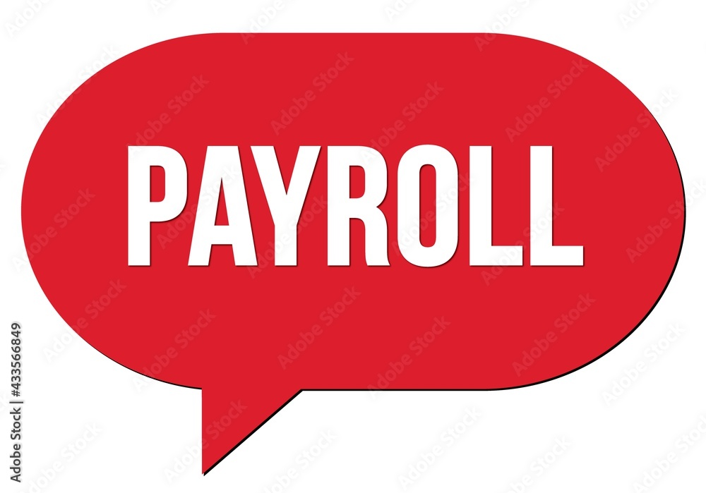 PAYROLL text written in a red speech bubble PAYROLL text written in a red speech bubble