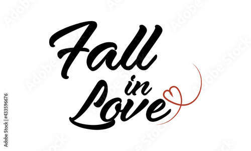 Fall in love, Just Love Quote, Typography for print or use as poster, card, flyer or T Shirt