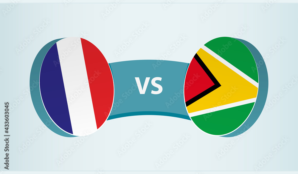 France versus Guyana, team sports competition concept. France versus Guyana, team sports competition concept.