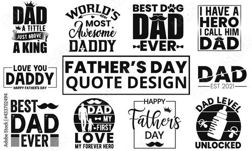 Best Selling Father's Day Quotes Design. Dad Day Typography Vector Design For T-Shirt, Poster, Banner, Mug, etc