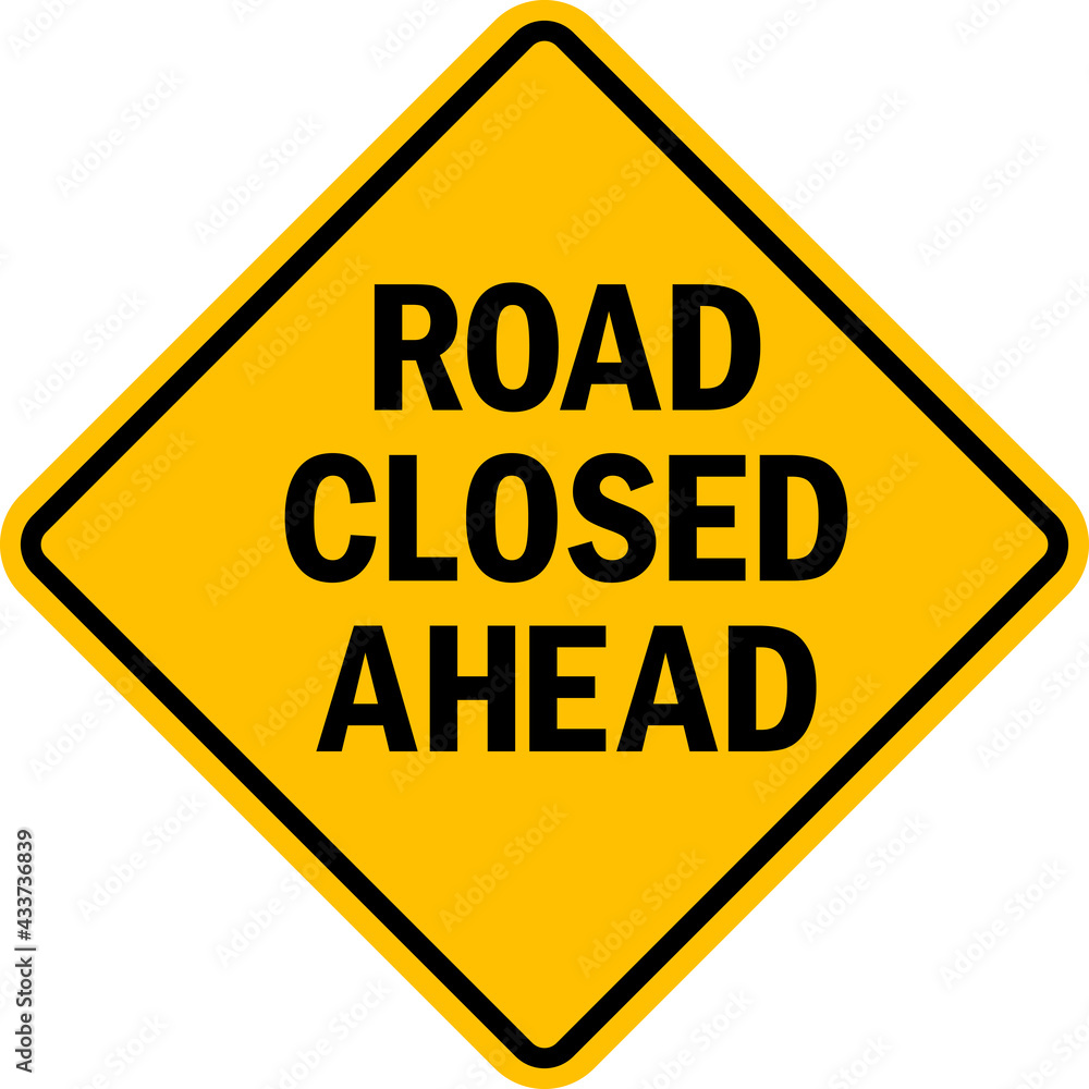 Road closed ahead sign. Black on yellow diamond background. Traffic signs and symbols. Road closed ahead sign. Black on yellow diamond background. Traffic signs and symbols.