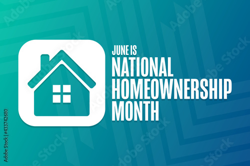 June is National Homeownership Month. Holiday concept. Template for background, banner, card, poster with text inscription. Vector EPS10 illustration.