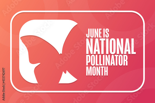 June is National Pollinator Month. Holiday concept. Template for background, banner, card, poster with text inscription. Vector EPS10 illustration.