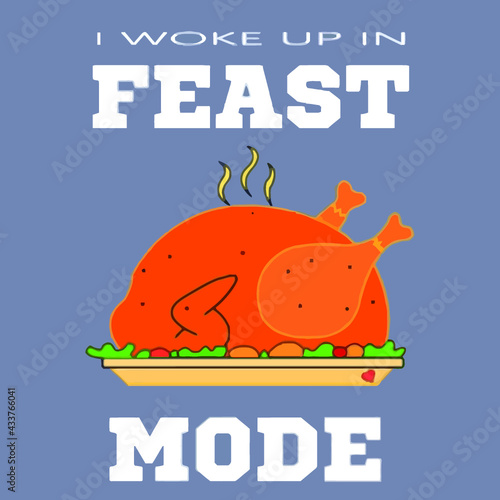 i woke up in feast mode thanksgiving turkey womens premium poster design illustration vector