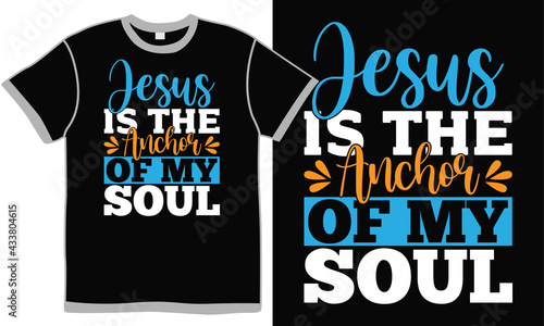 jesus is the anchor of my soul, typography style design, faithful prayer greeting design, inspiration jesus quote
