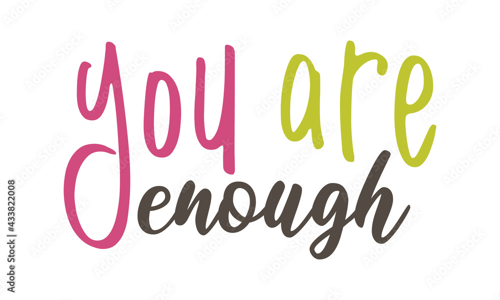 you are enough lettering. vector illustration. you are enough lettering. vector illustration.
