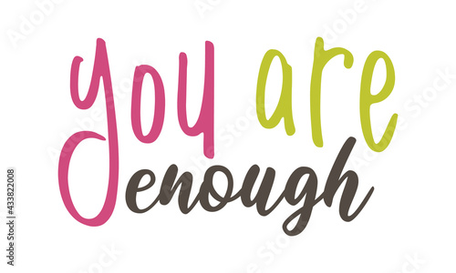 you are enough lettering. vector illustration.