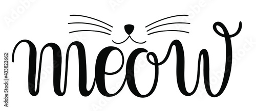 Meow Hand drawn kitten lettering. Quote isolated on white background. Funny animals phrase for girls, print, home decor, posters. Fun brush inscription about pets.