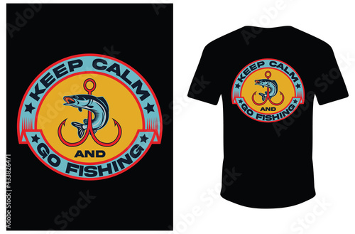 Keep Calm And Go Fishing T-shirt Design. Fishing T-shirt. Vector Fishing Shirt. Keep Calm Shirt.