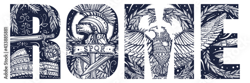 Rome slogan. Ancient roman eagle, spartan helmet, sword and shield, Colosseum. History of Italy. Double exposure lettering. Typography art. Tattoo style. Vector graphics