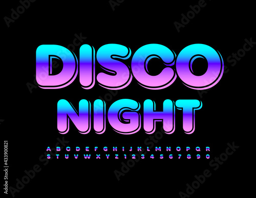 Vector bright Emblem Disco Night. Bright Trendy Font. Artistic Alphabet Letters and Numbers