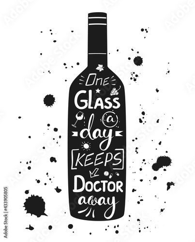 Humoros funny inspirational black and white hand written and drawn poster for all Wine Lovers with slogan One glass a day keeps doctor away photo