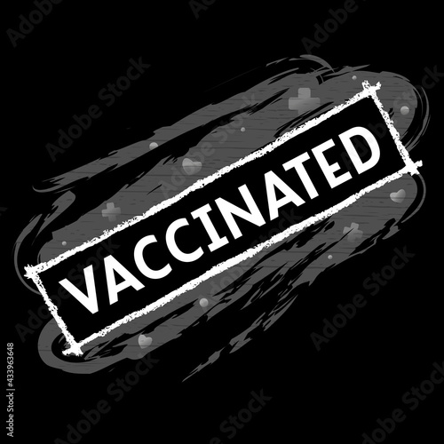 Hand drawn vector illustration with white lettering on textured background Vaccinated for banner, web site, flyer, social media content, poster, card, print, concept, sticker, info message, template
