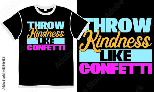 throw kindness like confetti, thank you for your kind words, inspirational quote, confetti sayings