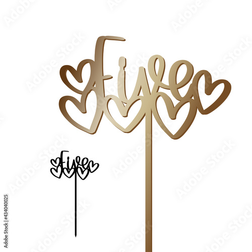 Calligraphy word Five cake topper with hearts at the bottom and stick for the fifth birthday celebration. Vector design for toddler party decoration. Lettering sign for laser cutting. 