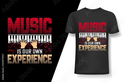 Music is our own experience Music t-shirt, Music t-shirt design, Typography design, Guitar t-shirt, Poster, Vector, Graphic, Mug, Slogan, and other uses