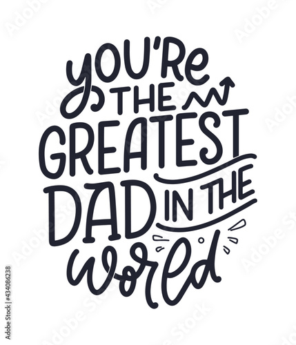 Funny hand drawn lettering quote for Father's day greeting card. Typography poster. Cool phrase for t shirt print. Inspirational slogan. Vector