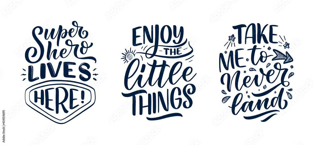 Set with hand drawn lettering quotes in modern calligraphy style for kids room. Slogans for t shirt prints and interior posters. Vector Set with hand drawn lettering quotes in modern calligraphy style for kids room. Slogans for t shirt prints and interior posters. Vector