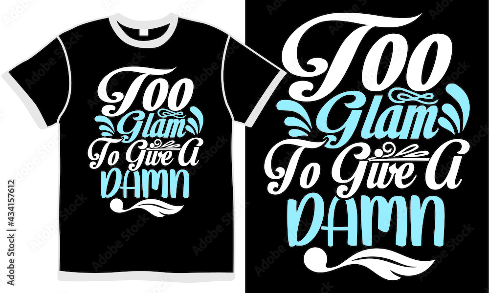 Obraz premium too glam to give a damn t shirt design concept