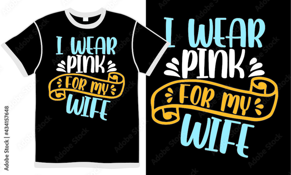 i wear pink for my wife, happiness gift for wife, wife design, love wife gift for family vintage lettering design i wear pink for my wife, happiness gift for wife, wife design, love wife gift for family vintage lettering design