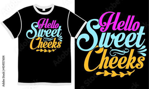 hello sweet cheeks t shirt design concept, illustration design