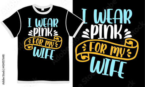 i wear pink for my wife, happiness gift for wife, wife design, love wife gift for family vintage lettering design