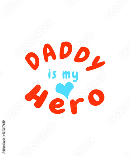 daddy is my hero.father's day t-shirt design
