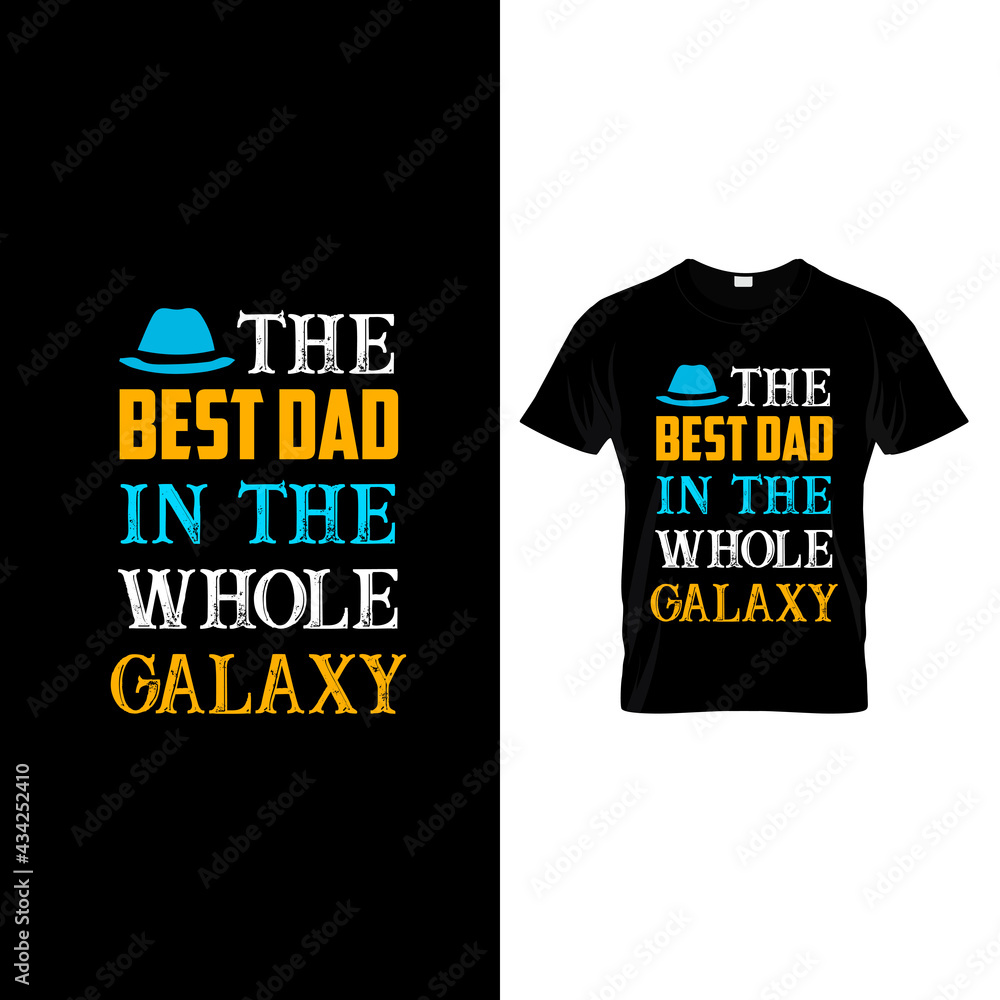 THE BEST DAD IN THE WHOLE GALAXY THE BEST DAD IN THE WHOLE GALAXY