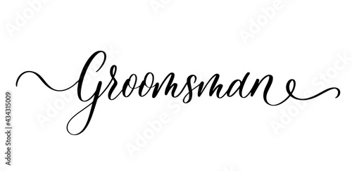 Groomsman. Wavy elegant calligraphy spelling for decoration on holidays, bridal shower.