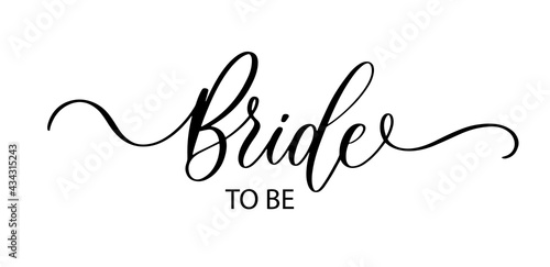 Bride to be. Wavy elegant calligraphy spelling for decoration on bridal shower.
